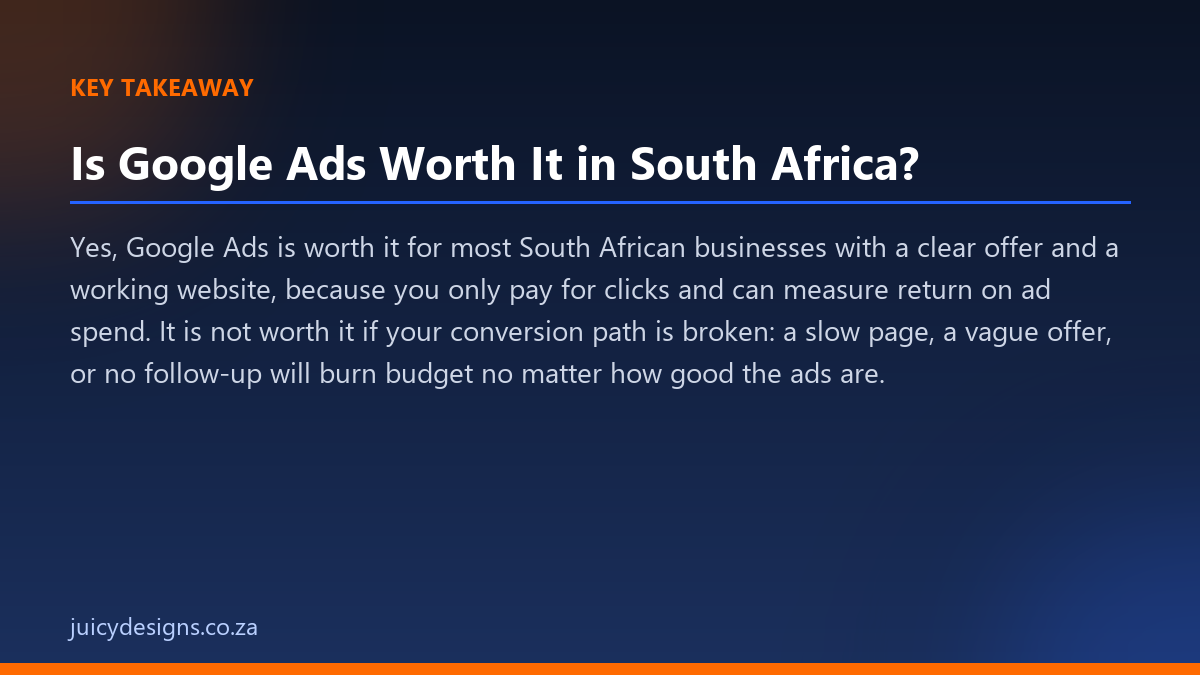 Is Google Ads Worth It in South Africa? key takeaway, Juicy Designs