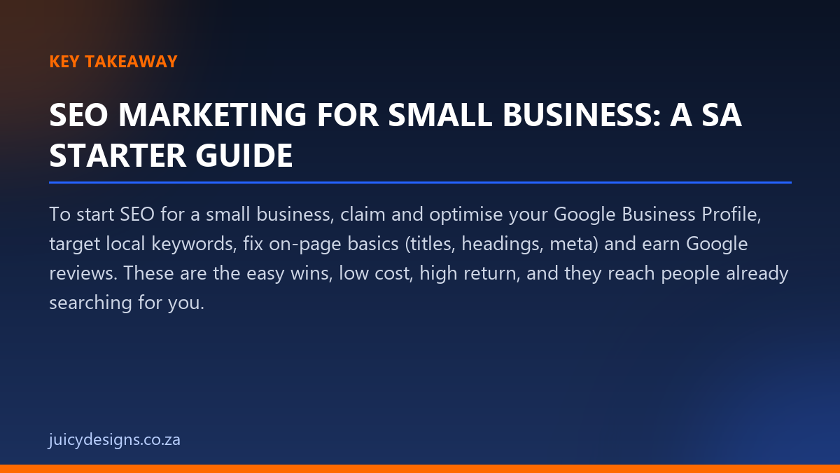 SEO MARKETING FOR SMALL BUSINESS: A SA STARTER GUIDE key takeaway, Juicy Designs
